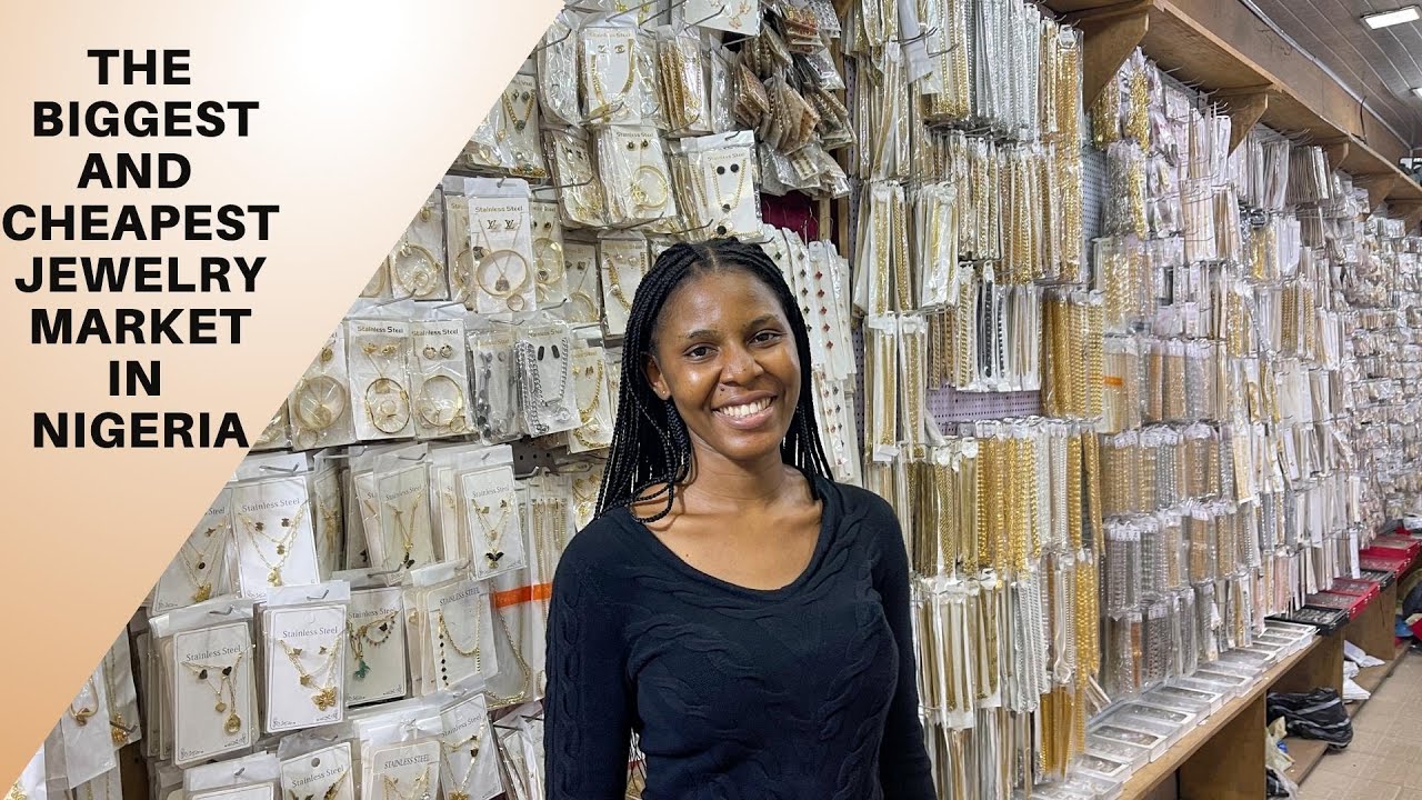 THE BIGGEST JEWELRY MARKET IN NIGERIA