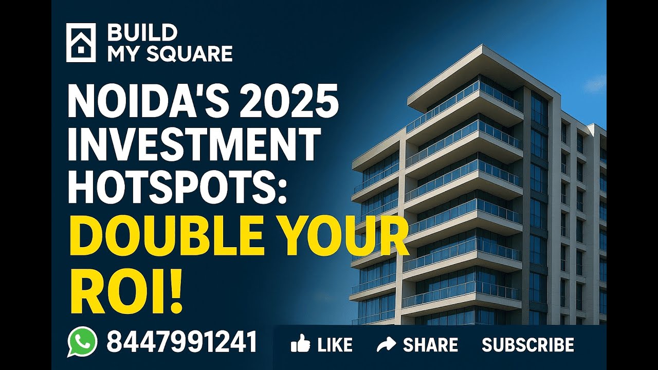 Noida 2025 Investment Hotspots 🔑 Double Your ROI with Smart Property Picks! | Build My Square