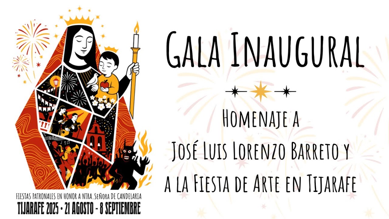 GALA INAUGURAL FIESTAS PATRONALES EN HONOR A NTRA SEÑORA DE CANDELARIA TIJARAFE