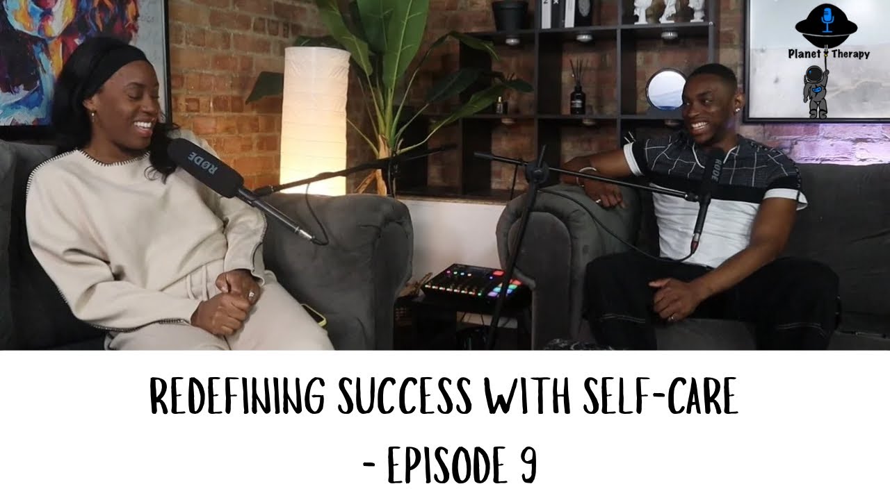 Redefining Success with Self-Care - Episode 9