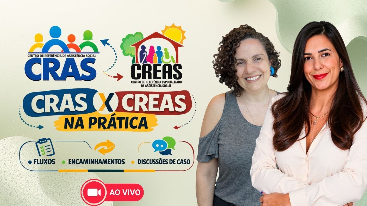 CRAS x CREAS na prática: fluxos, encaminhamentos e discussões de caso
