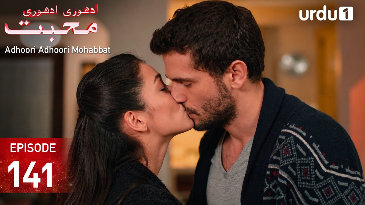 Adhoori Adhoori Mohabbat | Episode 141 | Turkish Drama in Urdu | G&uuml;llerin Savaşı