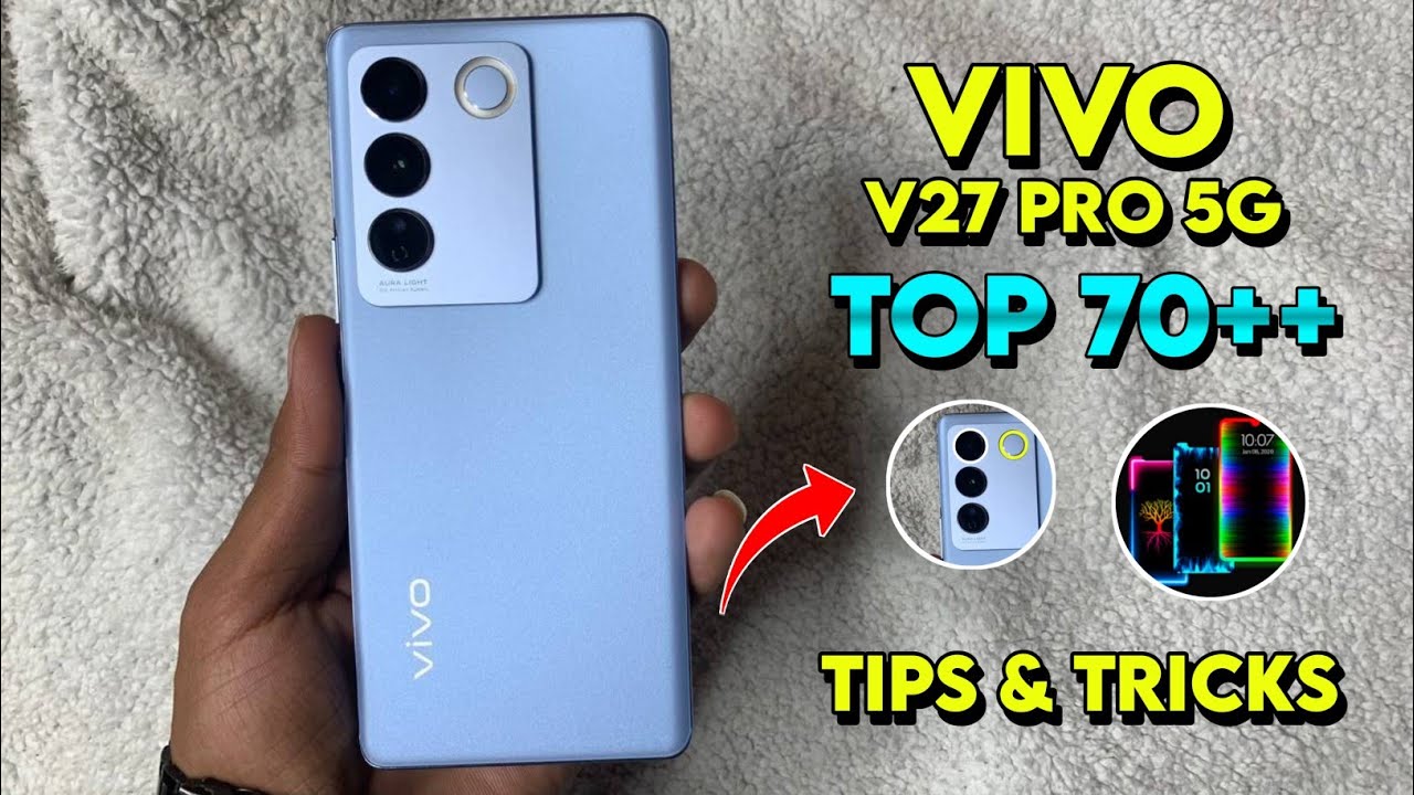 Vivo V27 Pro 5G Top 70++ Tips & Tricks | Vivo V27 Pro Hidden features | Vivo V27 Pro 5G