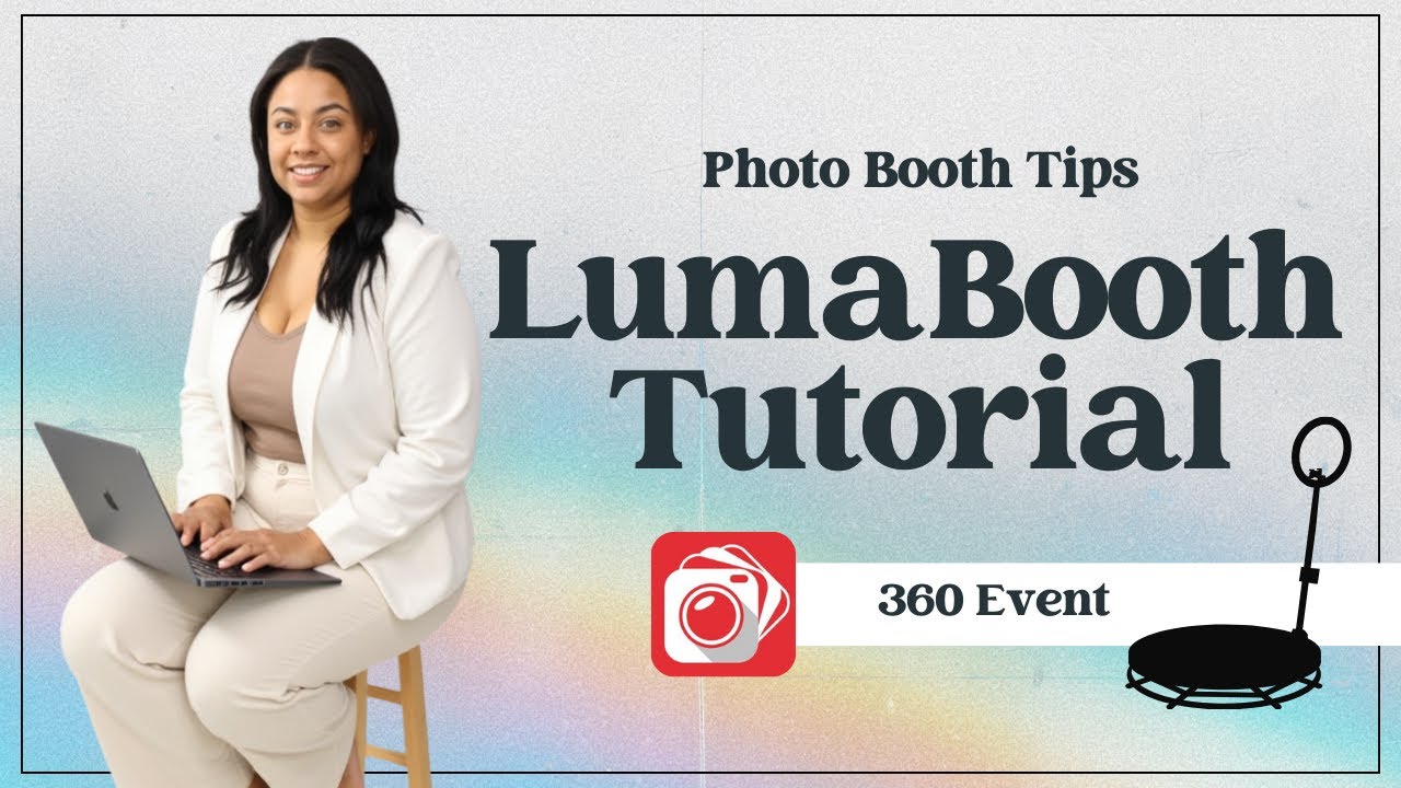 Ultimate LumaBooth Tutorial for 360 Photo Booth Events