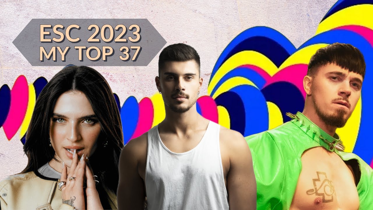 Eurovision Song Contest 2023 my top 37