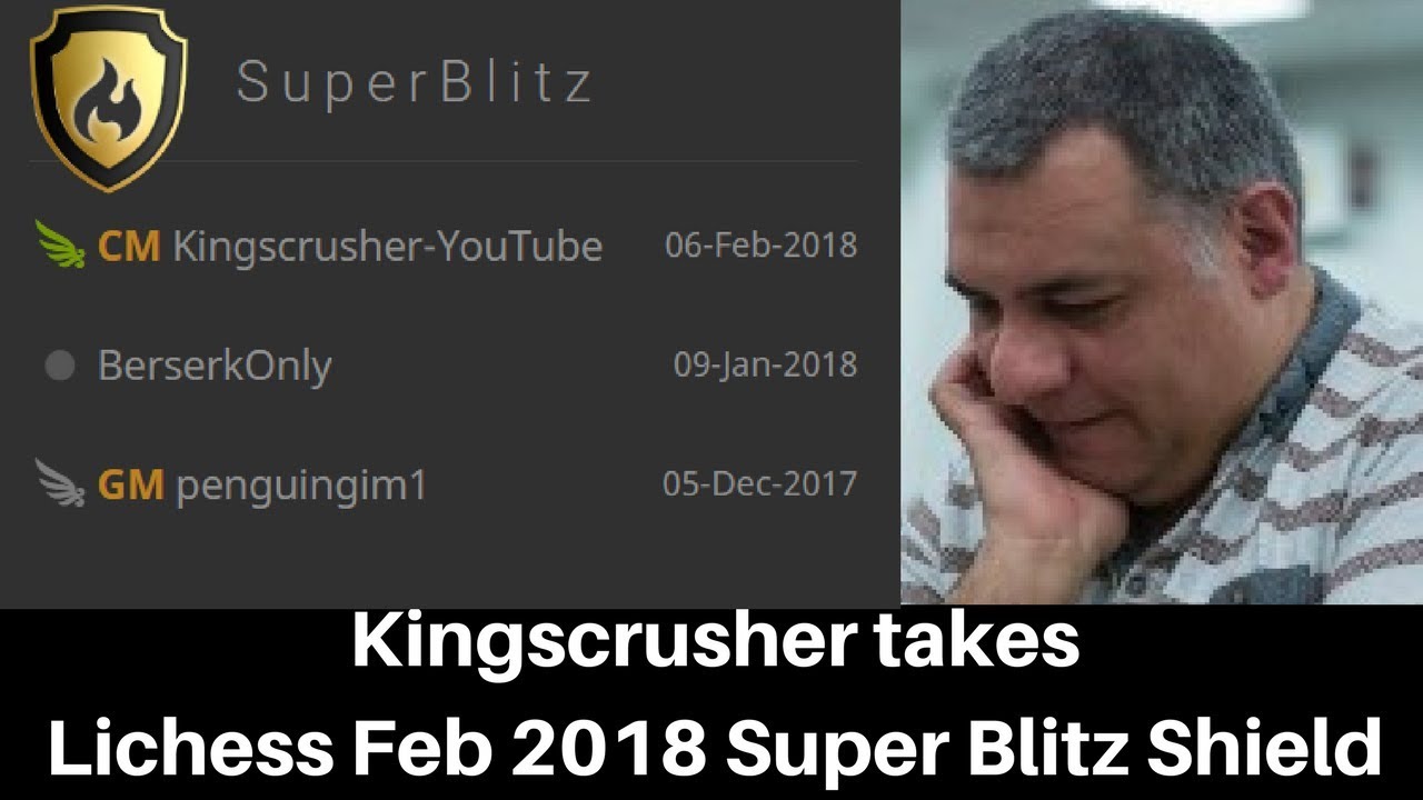 Beserk Chess influenced by Carlsen! Kingscrusher takes the Lichess SuperBlitz Shield for a month!