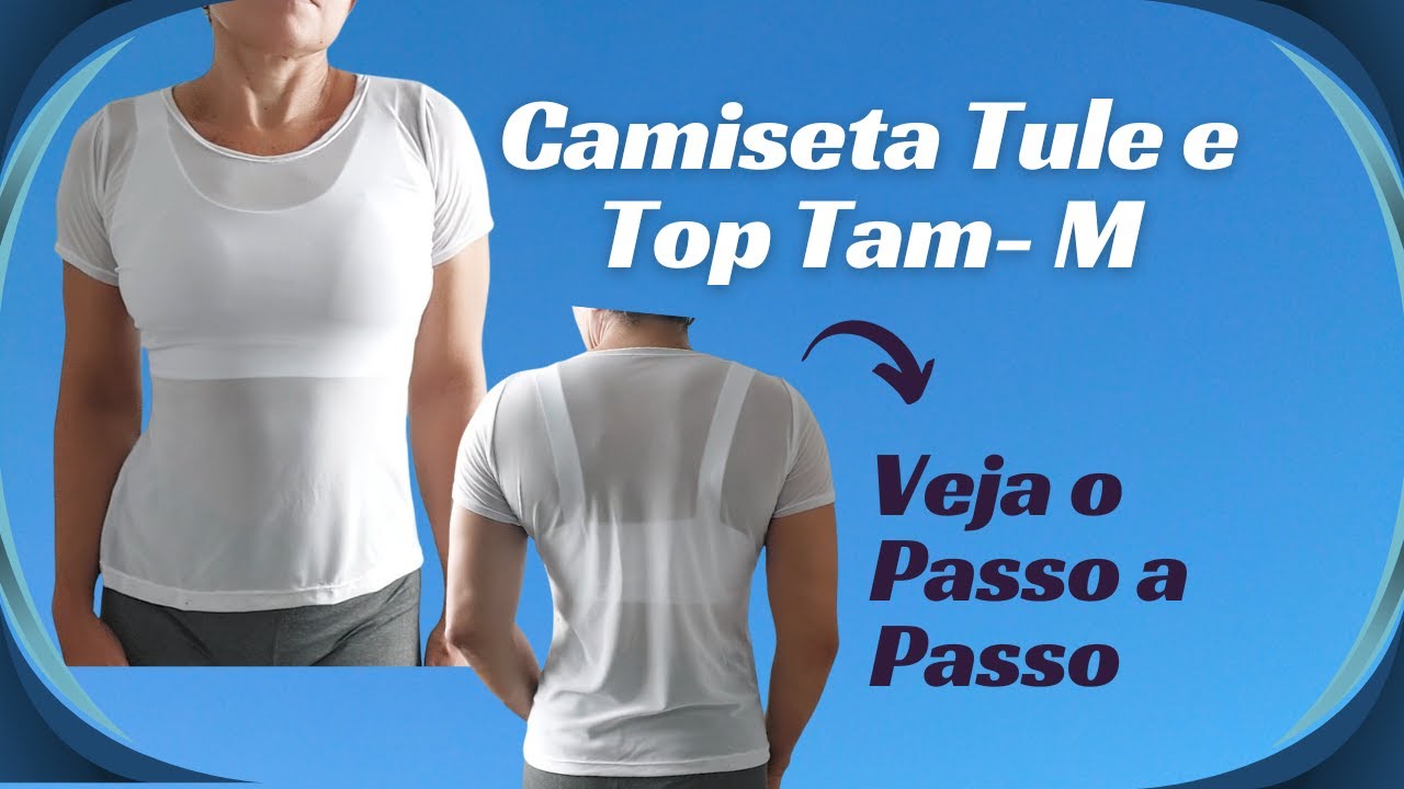 Camiseta Tule Com Manga e Top, Tutorial Completo! 