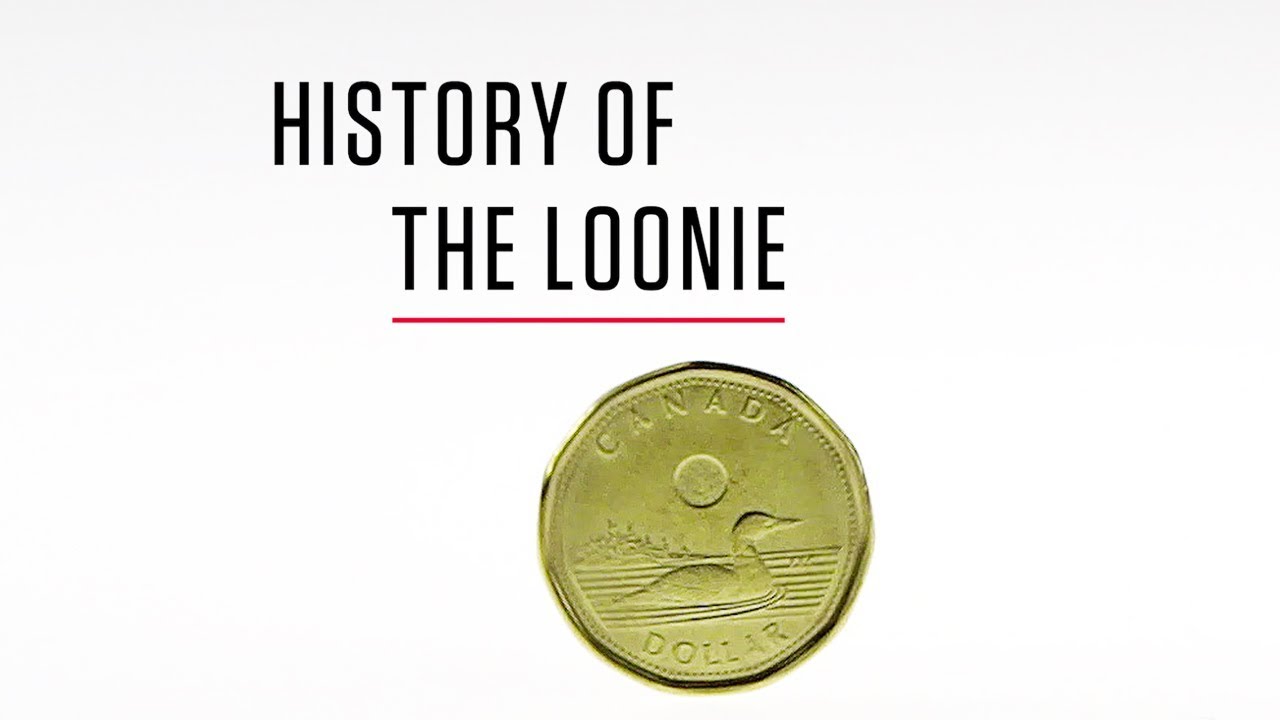 HISTORY OF | The Loonie