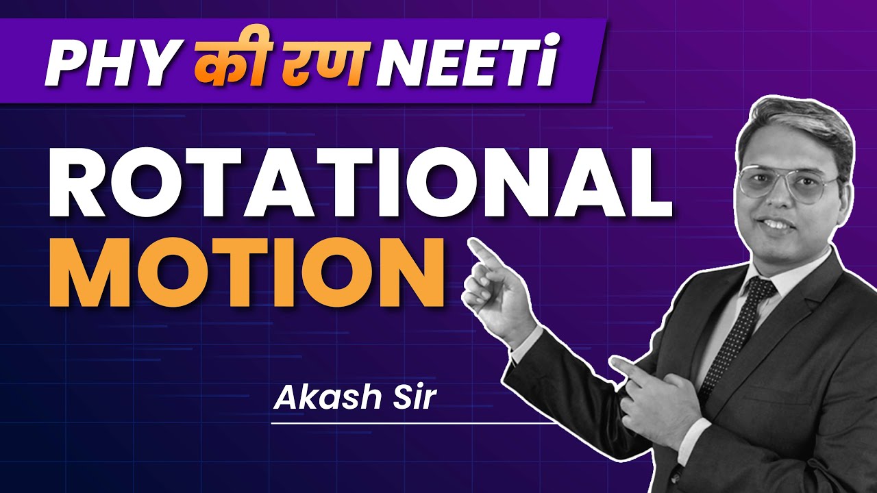 Rotational Motion Class 11 Physcs Chapter Explained | NEET 2023 Preparation | Akash Sir
