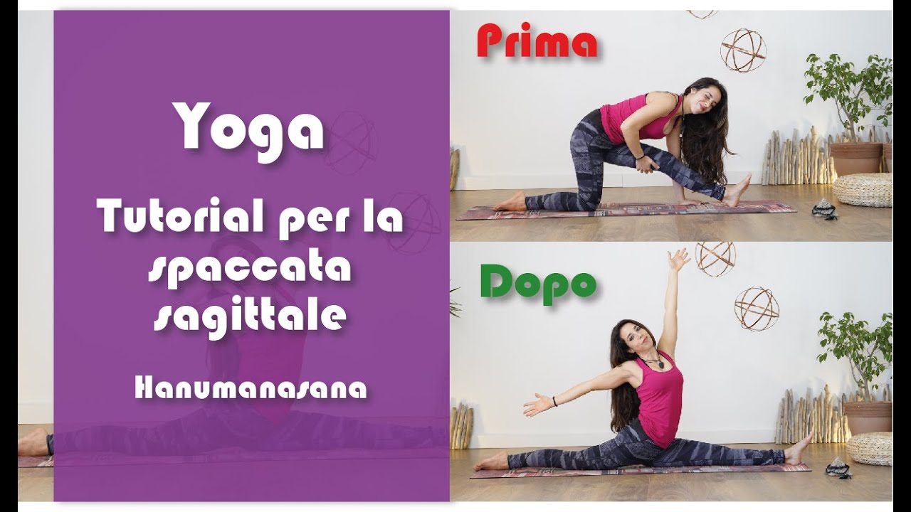 Yoga - Tutorial per la spaccata sagittale - Hanumanasana