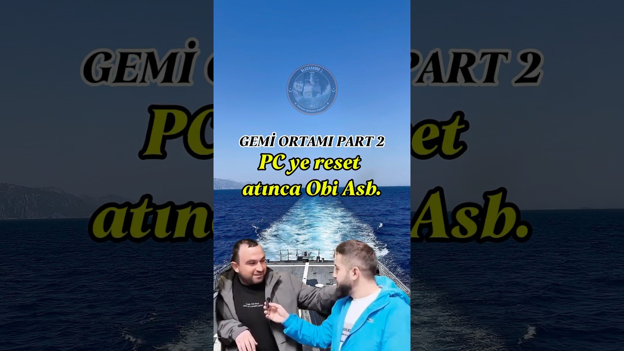 GÜNLÜK GEMİ ORTAMINDAN BAZI KESİTLER PART-2. 