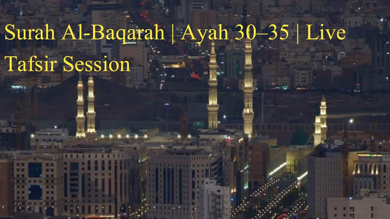 Surah Al-Baqarah | Ayah 30–35 | Live Tafsir Session