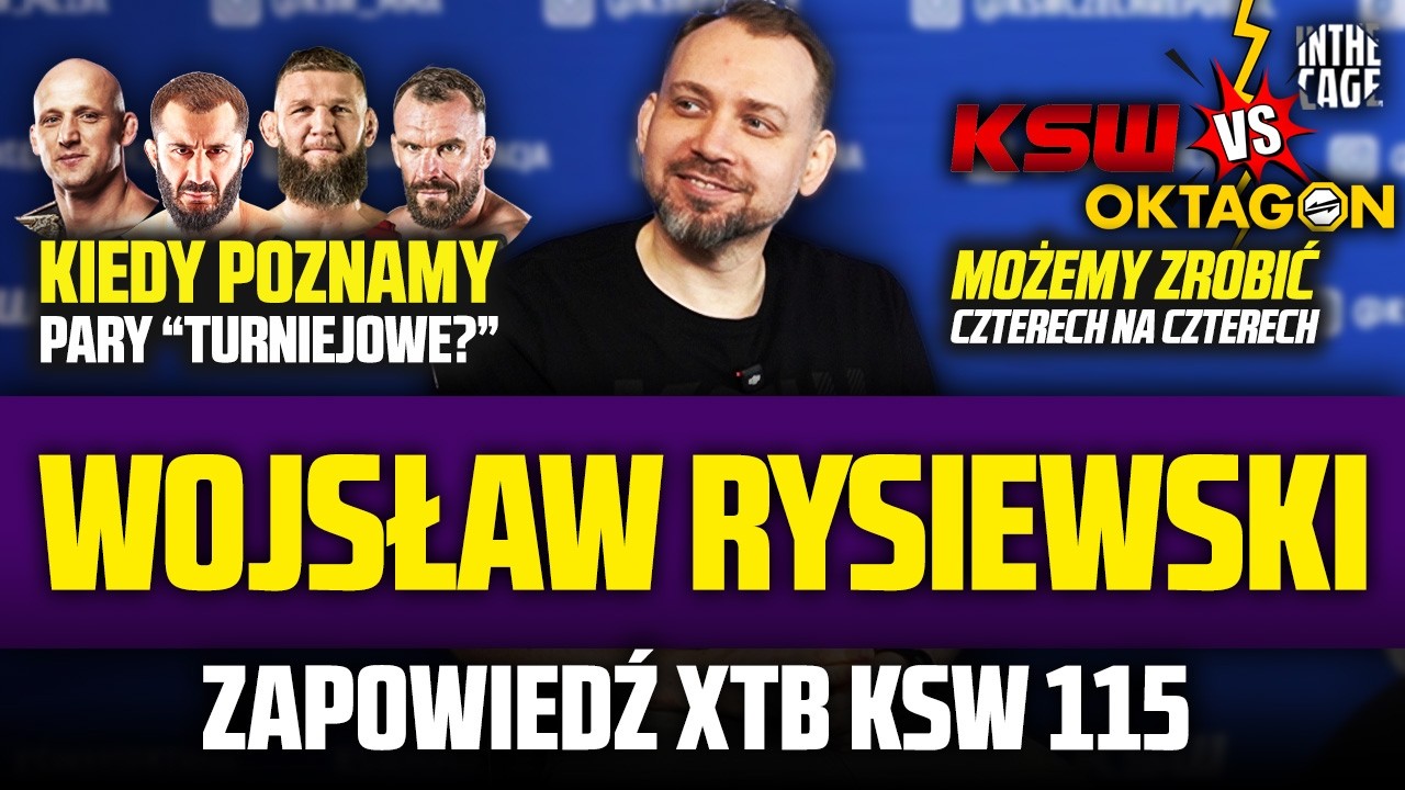 Wojsław RYSIEWSKI - kulisy KSW 115 | Kto z kim i kiedy w 84? | Grabowski x Rutek | KSW vs OKTAGON