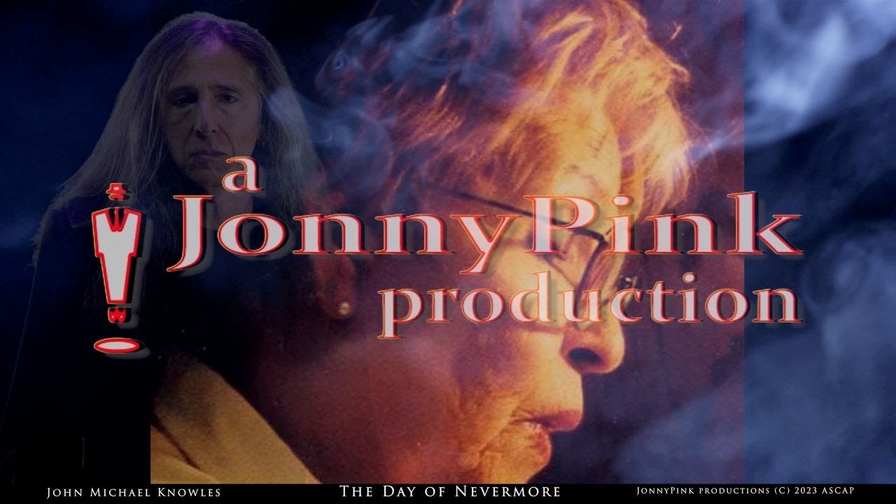 The Day of Nevermore    JonnyPink productions presents ASCAP (c)2023   1st single off the new album