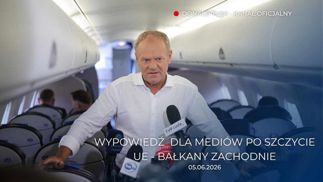 Donald Tusk: Wypowiedź dla medi&oacute;w po szczycie UE - Bałkany Zachodnie, 05.06.2026