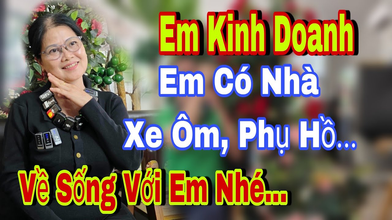 Chị Xinh Đẹp Kinh Doanh Giỏi Anh Nào Mến Về Sống Cùng Em - kết nối yêu thương