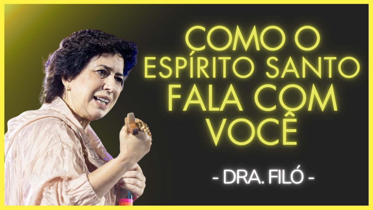 7 SINAIS DE QUE O ESPÍRITO SANTO ESTÁ TENTANDO FALAR COM VOCÊ HOJE - Dra. Filó