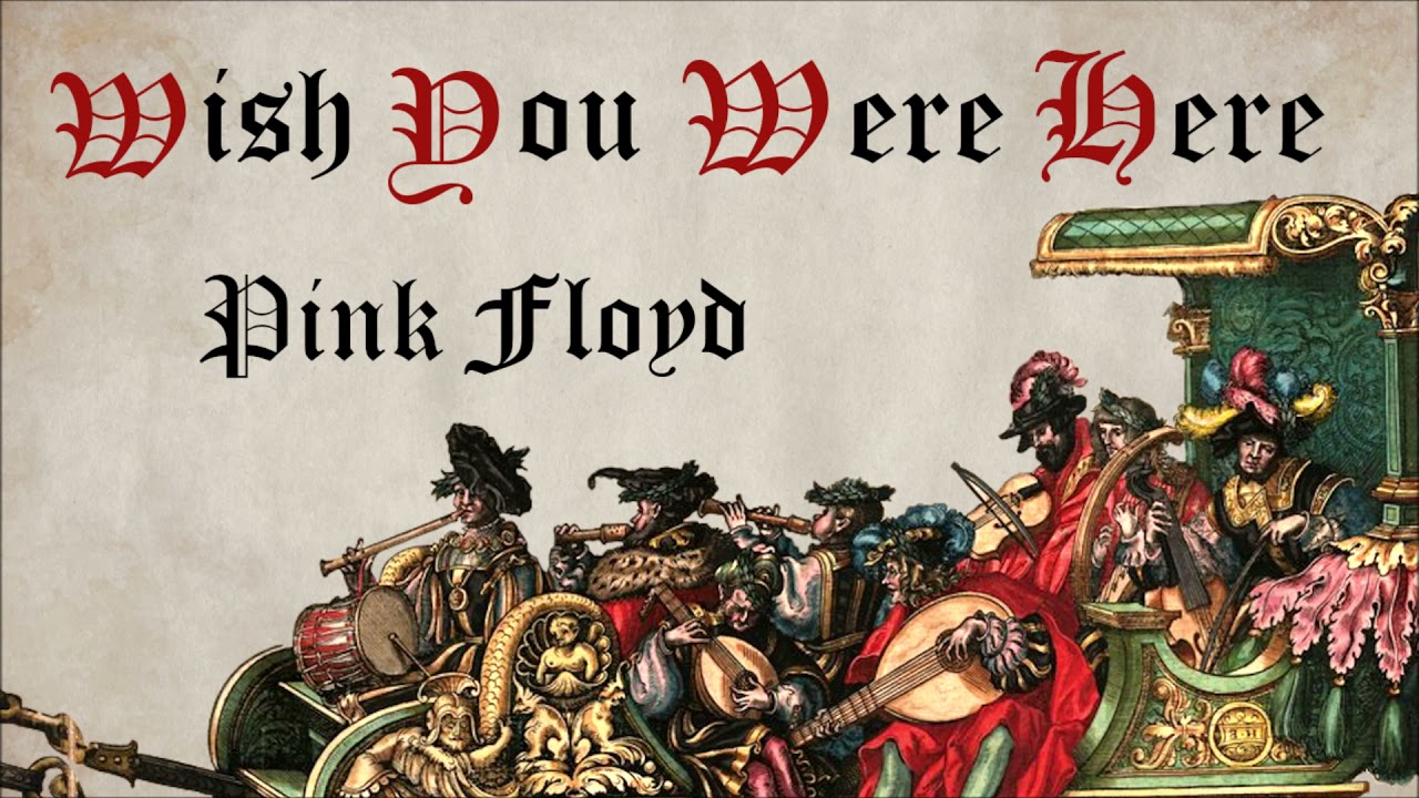 Wish You Were Here - Pink Floyd - Bardcore