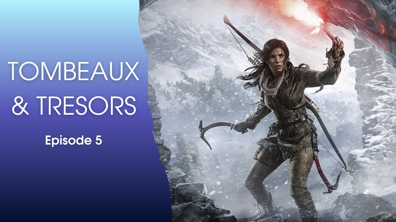 Rise of the Tomb Raider – Ép.5 | Vallée secrète & tombeaux anciens | Let’s Play FR