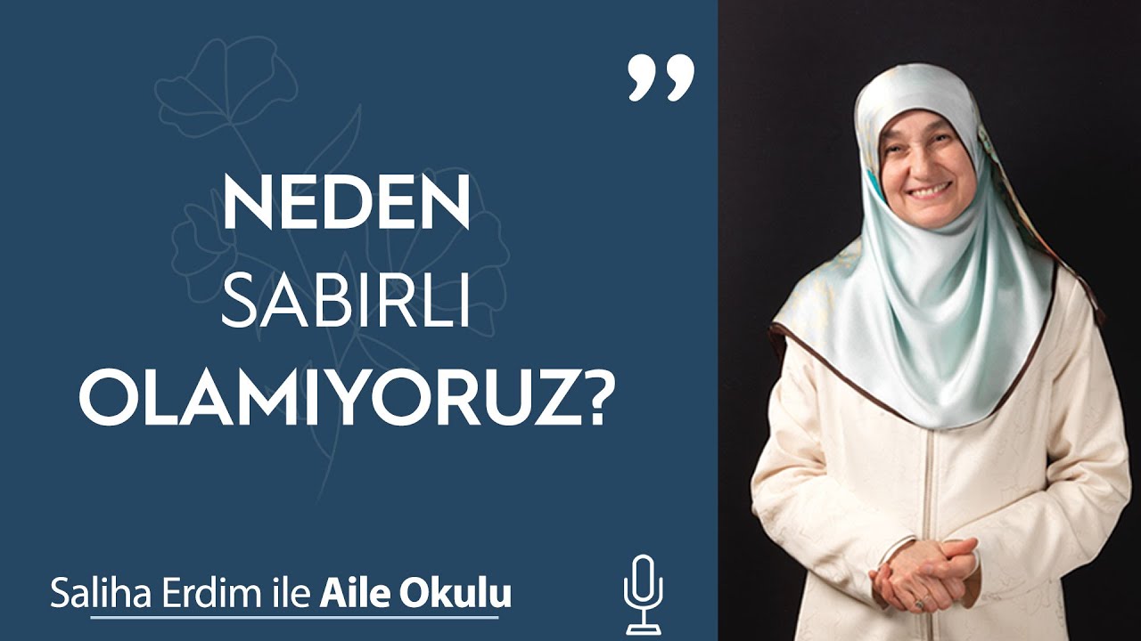Neden Sabırlı Olamıyoruz? | Saliha Erdim ile Aile Okulu