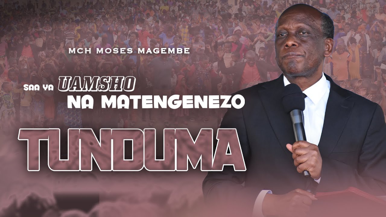 Mch Moses Magembe  - DALILI ZA MWISHO ZA KURUDI KWA YESU | TUNDUMA 06