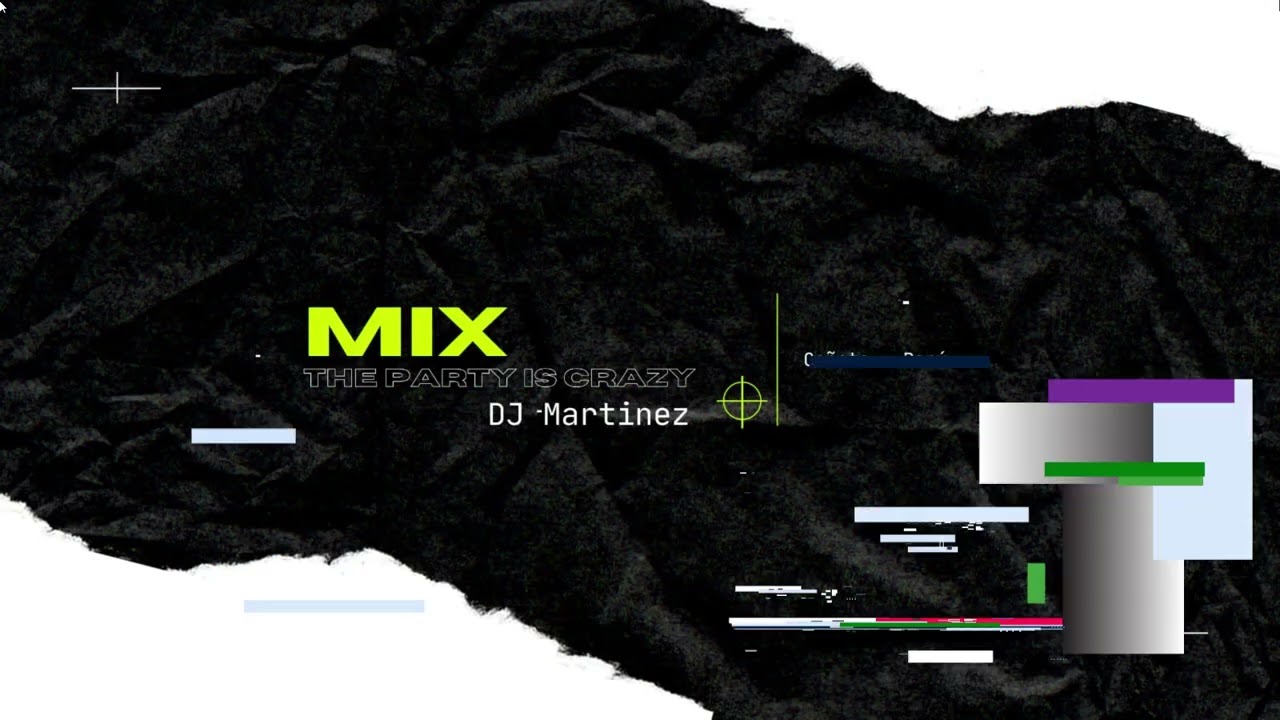 MIX THE PARTY IS CRAZY - DJ MARTINEZ