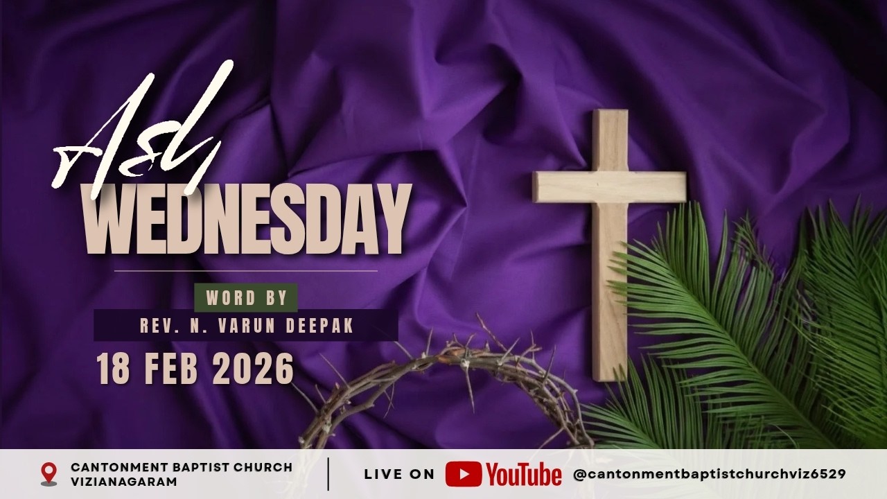 ASH WEDNESDAY | 18TH FEB 2026 | CANTONMENT BAPTIST CHRUCH | VIZIANAGARAM