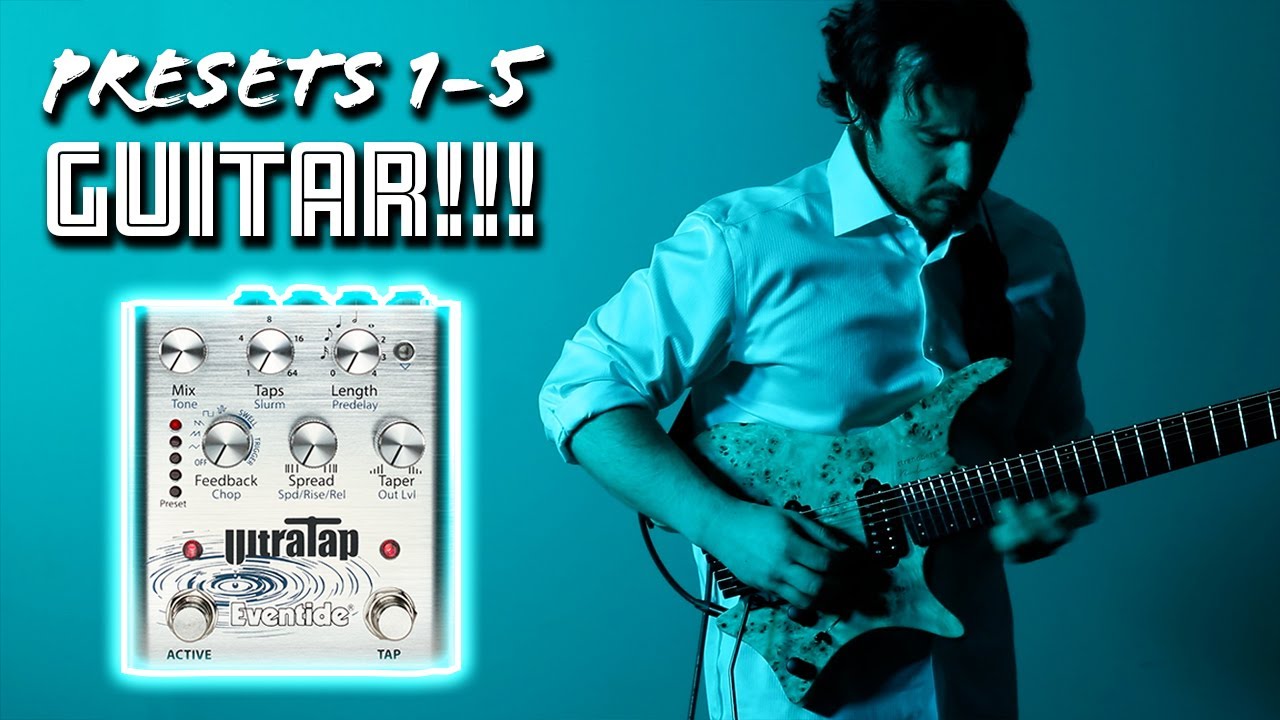 Eventide UltraTap Presets: Guitar Pedal Demo