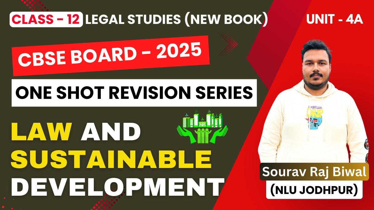 Law and Sustainable Development | Unit 4A | Class 12 Legal Studies | ONE SHOT REVISION | CBSE BOARDS