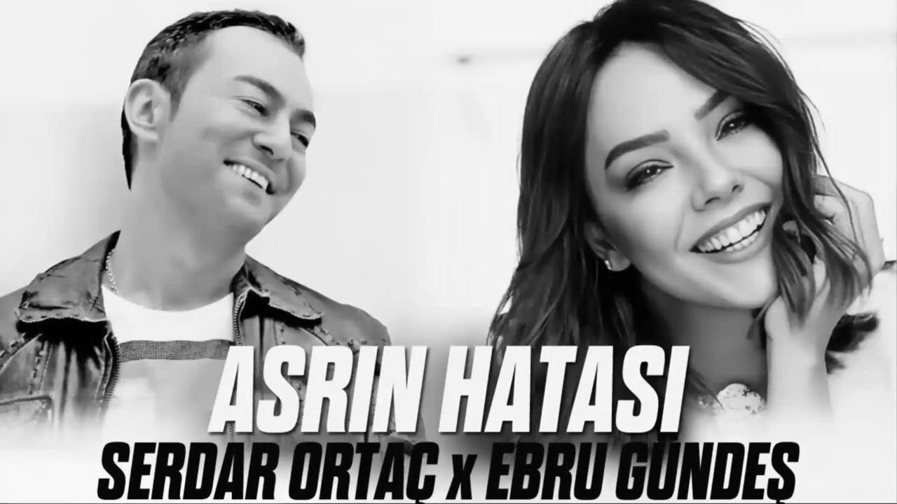 Ebru Gundes & Serdar Ortac - Asrin Hatasi l Turk Pop Music Yeni Remix 2026