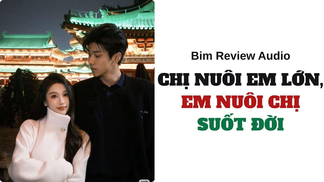 [ FULL AUDIO ] CHỊ NUÔI EM LỚN, EM NUÔI CHỊ SUỐT ĐỜI II BIM