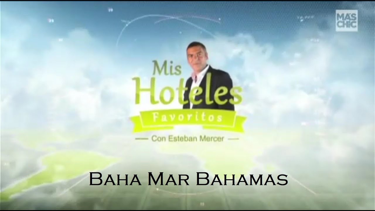 Mis Hoteles Favoritos | Baha Mar Bahamas