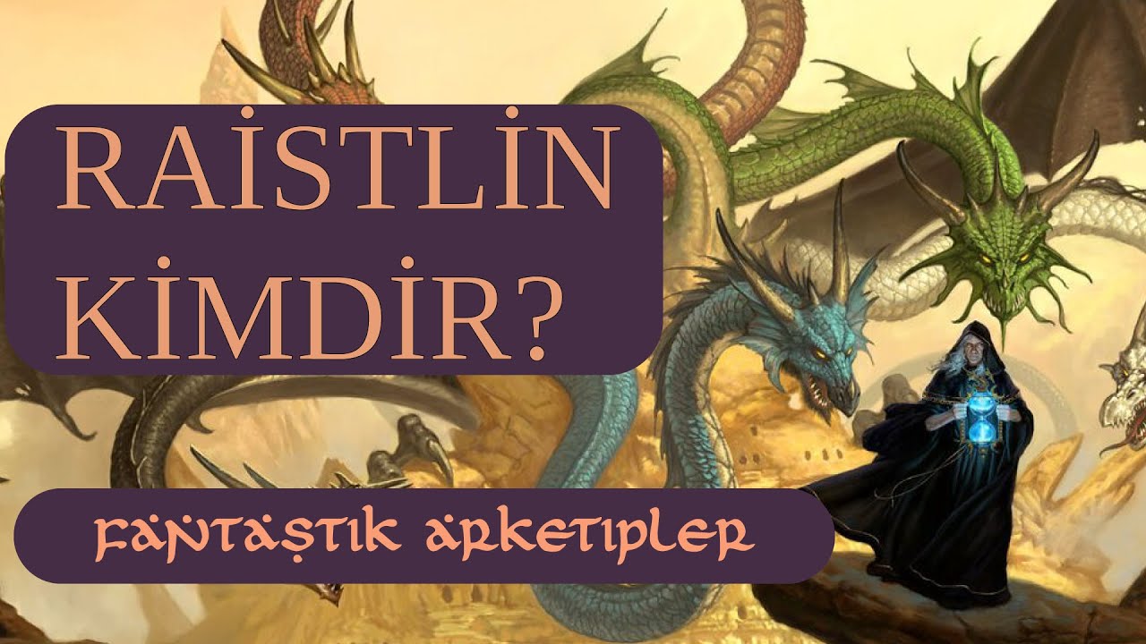 Raistlin Kimdir? | Fantastik Arketipler | Büyücü | Ejderha Mızrağı