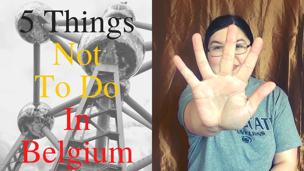 5 Things NOT To Do In Belgium