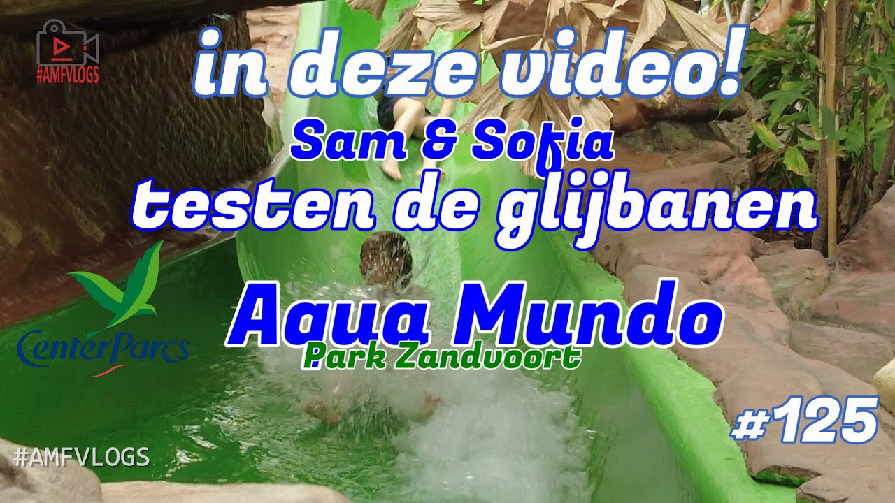 AQUA MUNDO | CENTER PARCS ZANDVOORT | SAM EN SOFIA TESTEN DE GLIJBANEN | 125