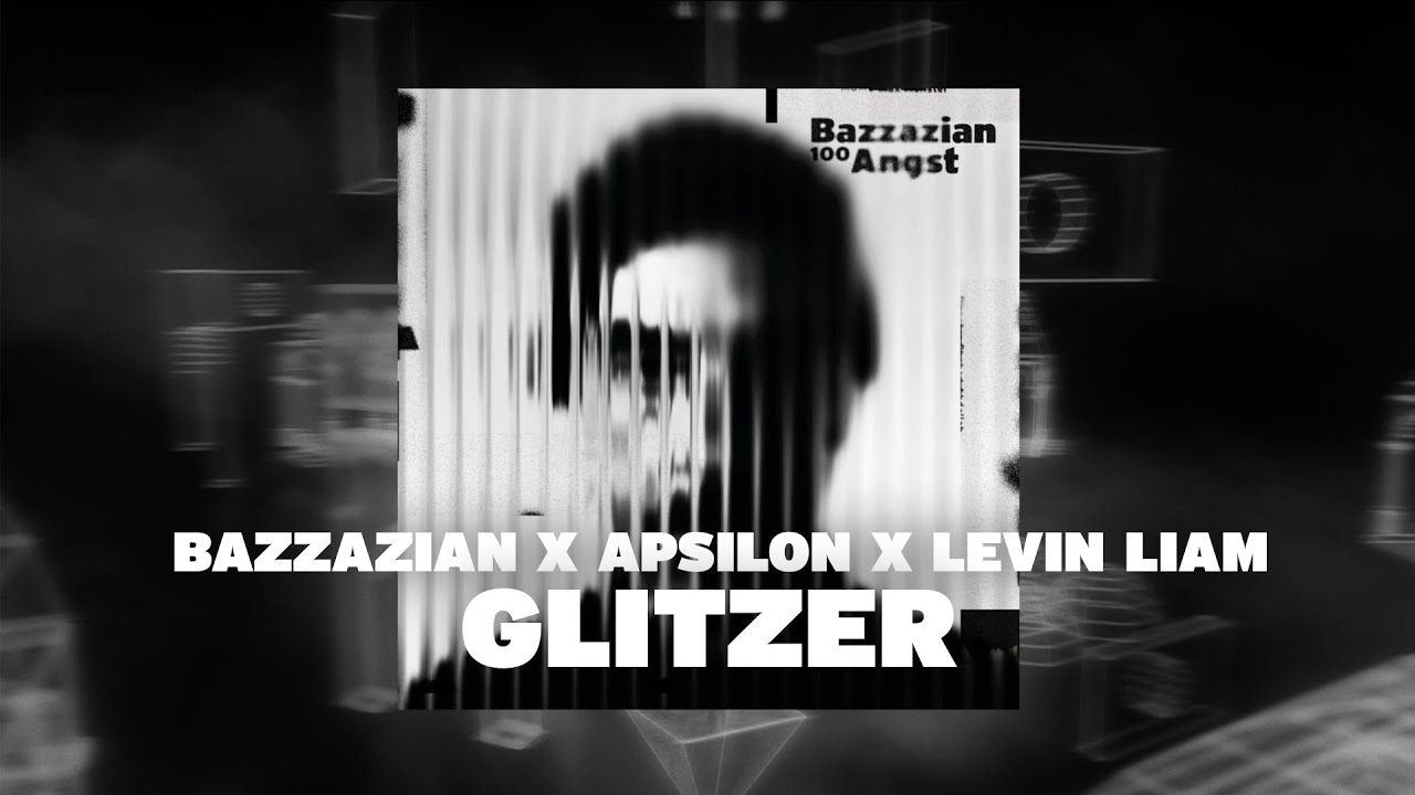 Bazzazian - Glitzer (feat. Apsilon & Levin Liam) [Official Visualizer]