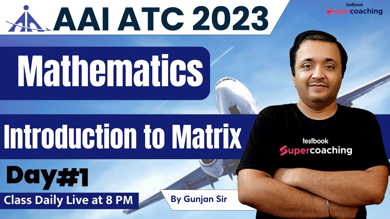 AAI ATC Mathematics Class 2023 | Introduction to Matrix | Day-1 | By Gunjan Sir