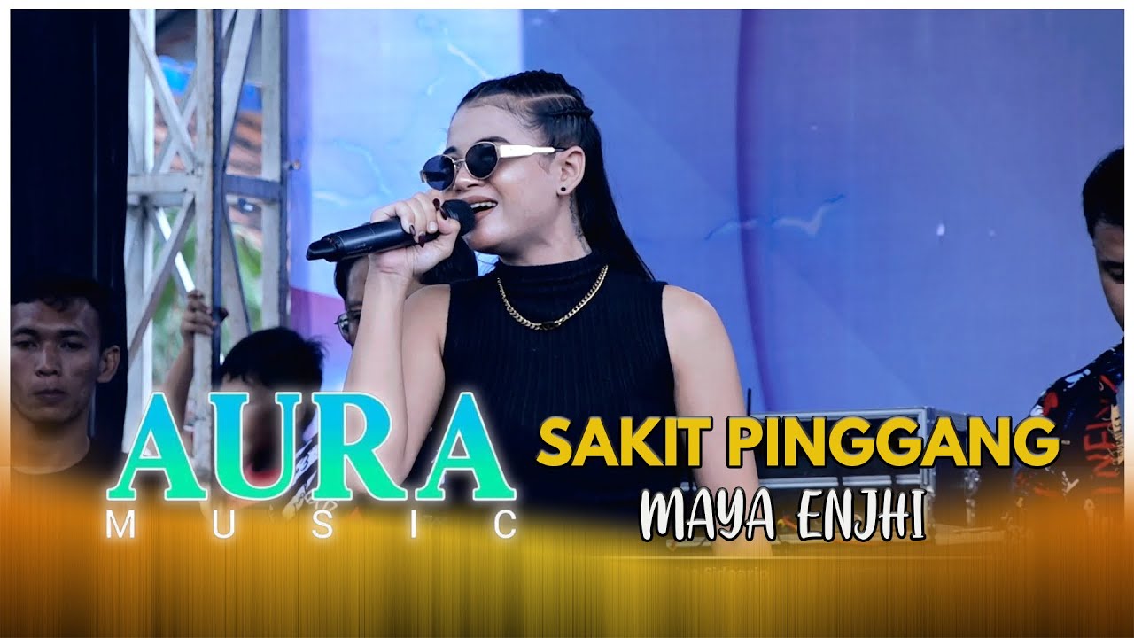 SAKIT PINGGANG AURA MUSIC MAYA ENJHY SBR AUDIO LIVE DUKUH SUGIH WARAS NGANJUK