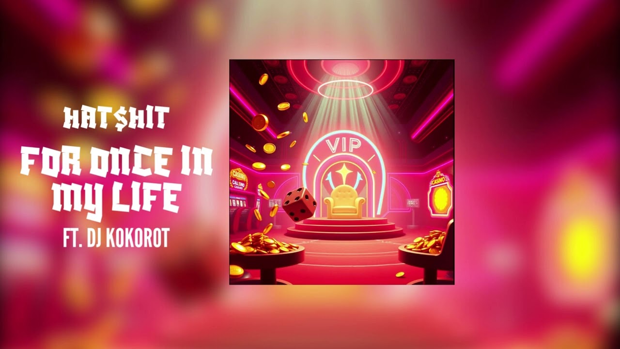 hat$hit - For Once In My Life ft. DJ Kokorot (Official Audio) | SICKco. Labs