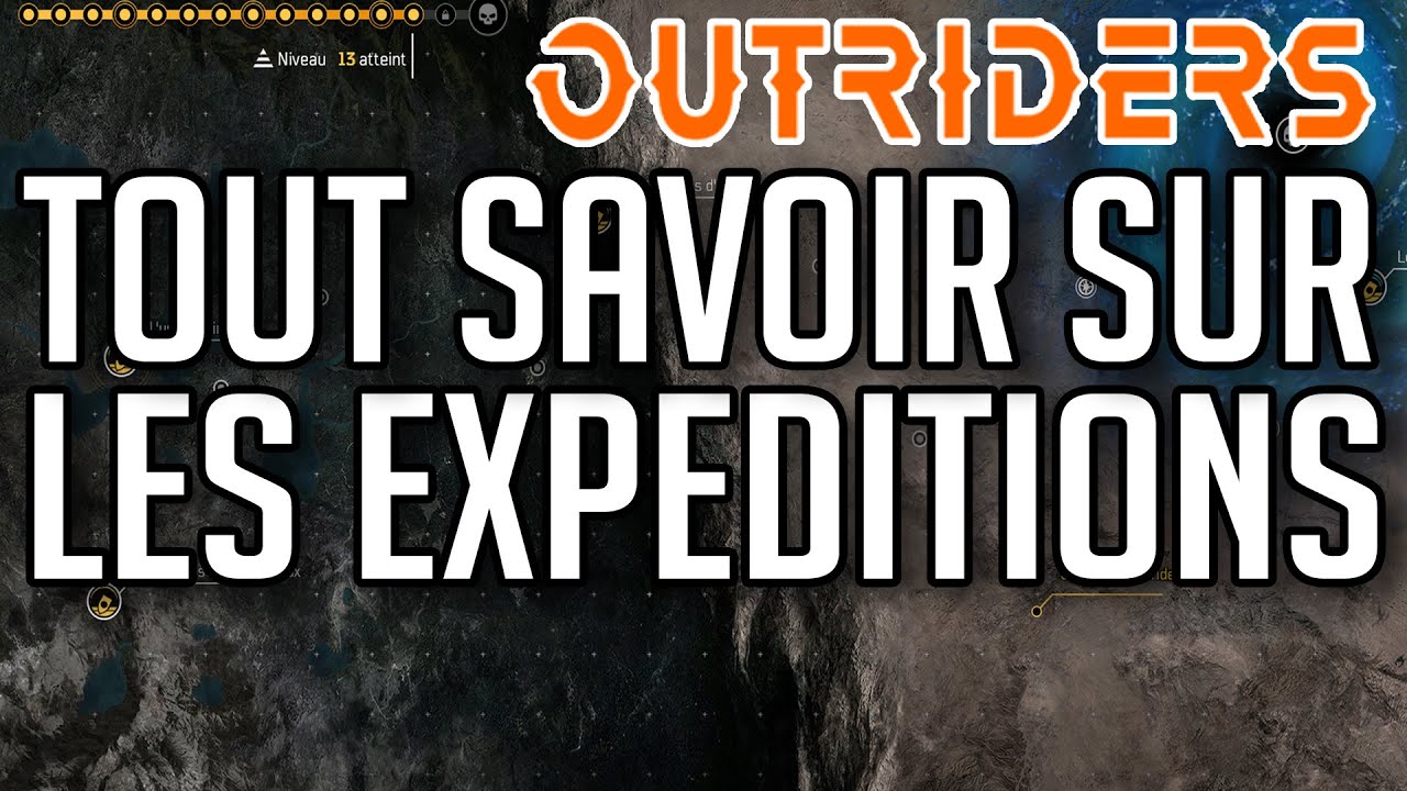 OUTRIDERS ► TOUT SAVOIR SUR LES EXPEDITIONS