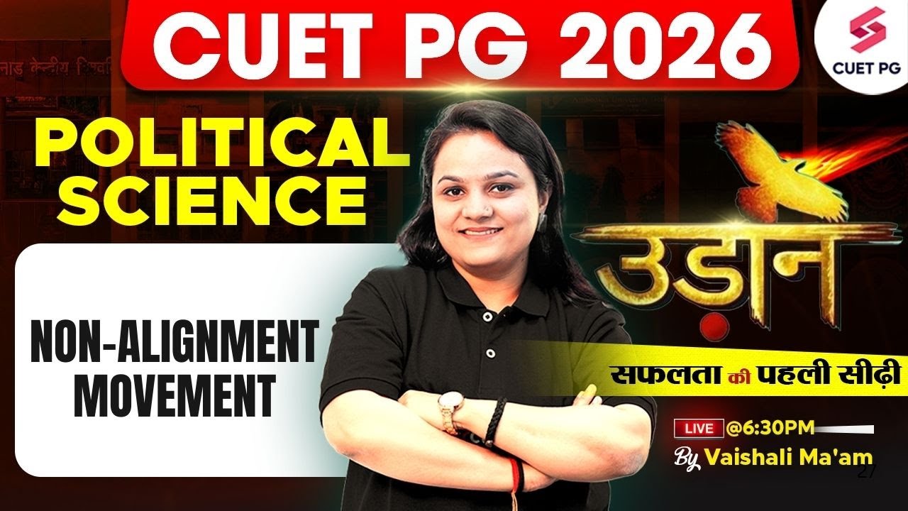 CUET PG 2026 Political Science | CUET PG 2025 Political Science Non-Alignment Movement | Vaishali