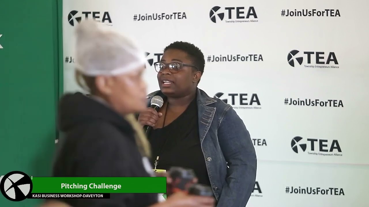 Pitching Challenge #JoinUsForTEA - Kasi Business Workshop Daveyton