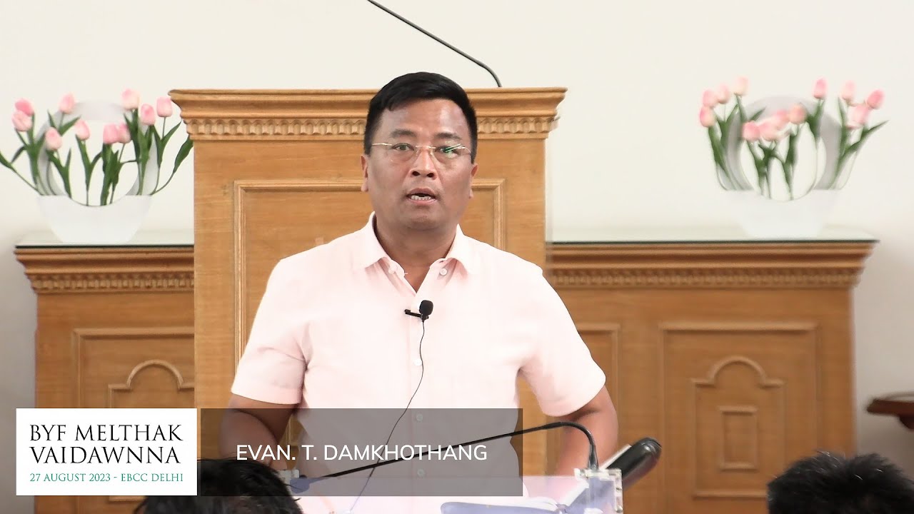 Evan. T. Damkhothang | BYF Melthak Vaidawnna Thugen | 27 August 2023 | EBCC Delhi