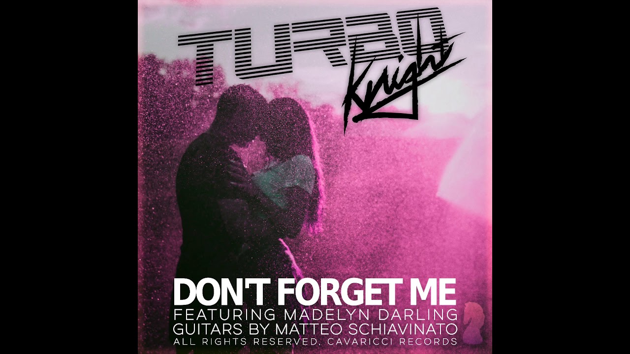 Turbo Knight - Don't forget me (feat. Madelyn Darling & Simpler Times)