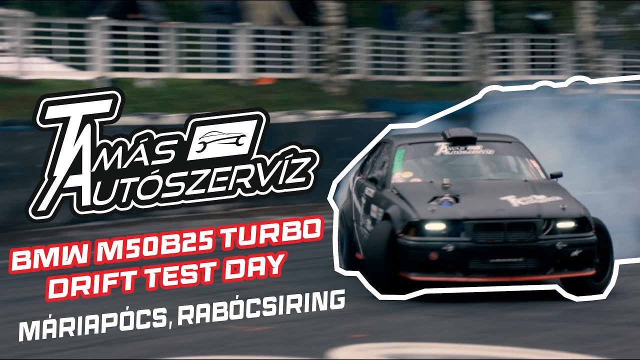 BMW M50B25 Turbo Drift Test Day - Tamás Autószerviz