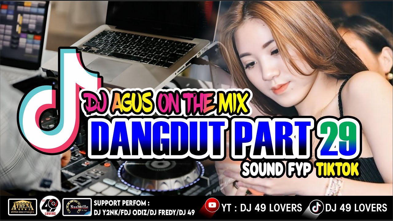 DJ AGUS TERBARU LAGU DANGDUT PART 29 SOUND FYP TIKTOK