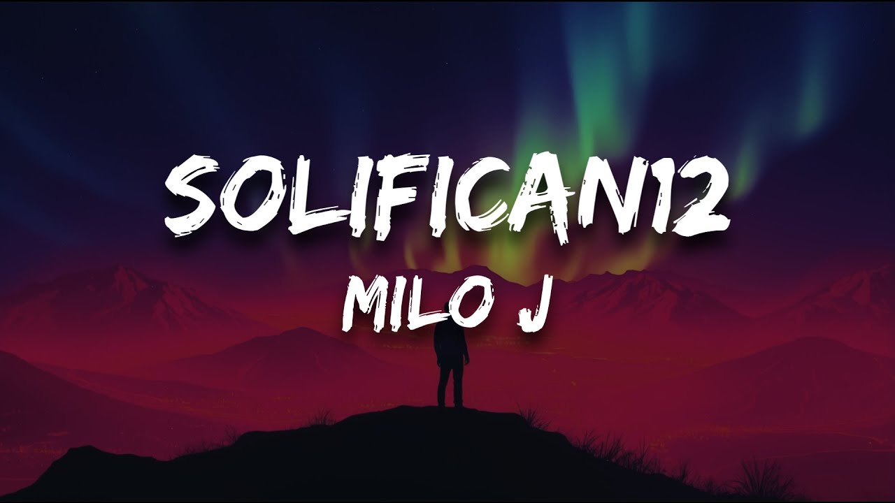 Milo J - Solifican12 (Letra)