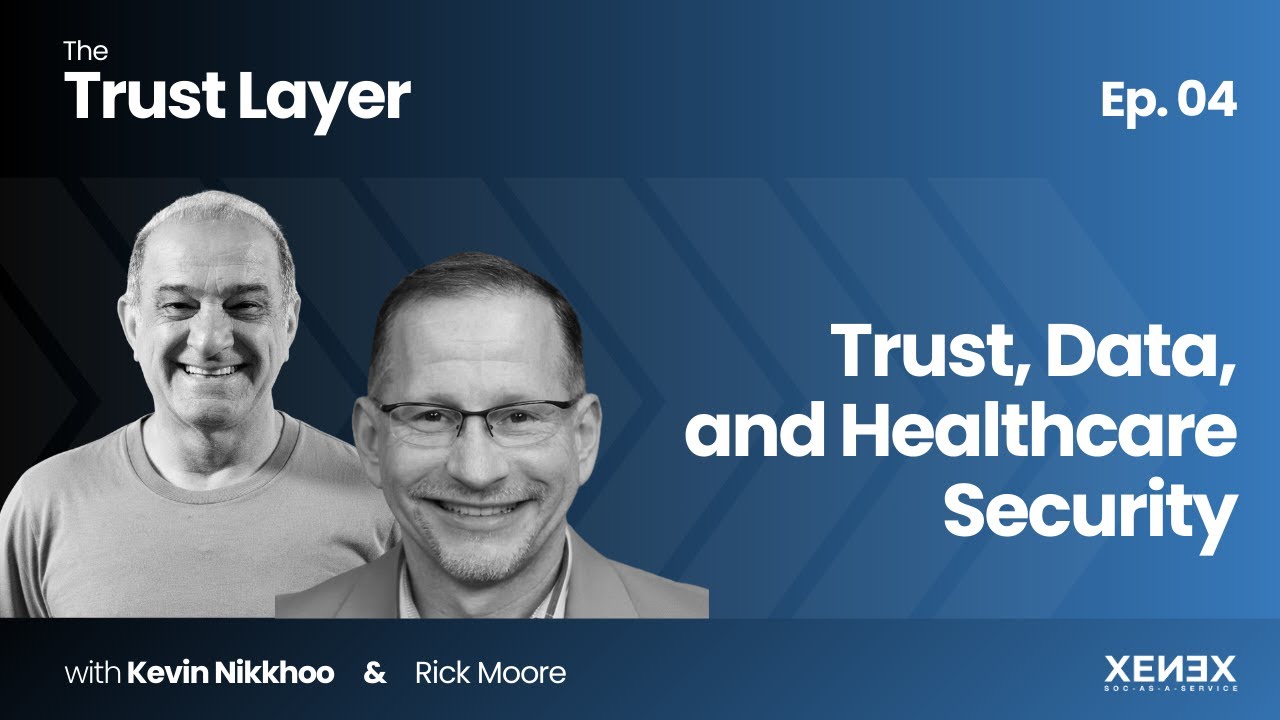 Trust, Data, and Healthcare Security with Rick Moore