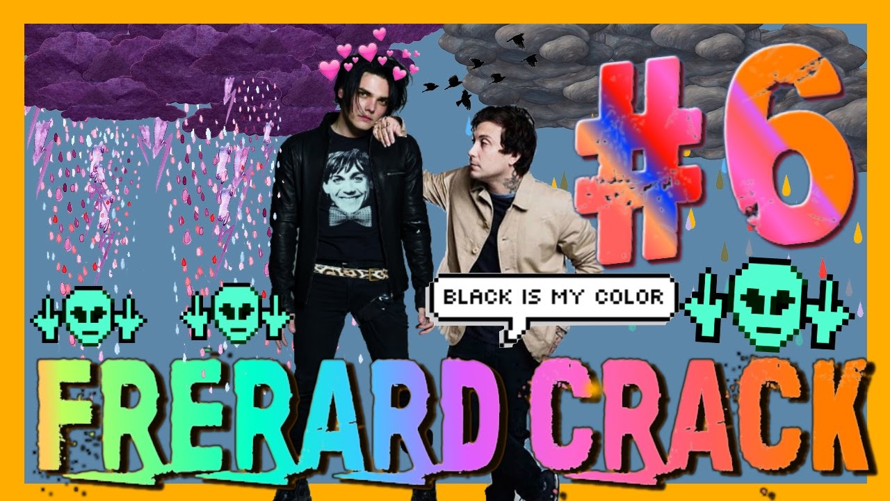 || FRERARD CRACK#6 +MCR DEAD ||
