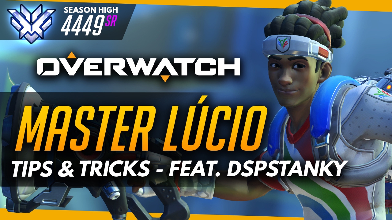 Overwatch | How To Be A God Tier LUCIO (ft DSPStanky)